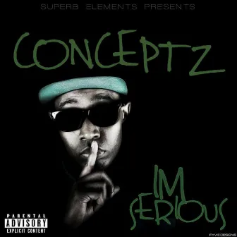 I'm Serious by Conceptz