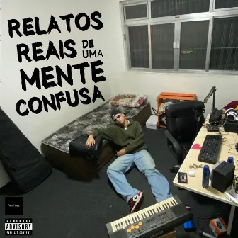 Relatos Reais De Uma Mente Confusa by Young GP