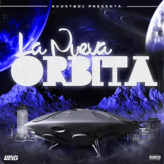 La Nueva Órbita (The Mixtape) by 6hostboi