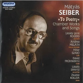 Seiber: Chamber Works and Songs by Mátyás Seiber