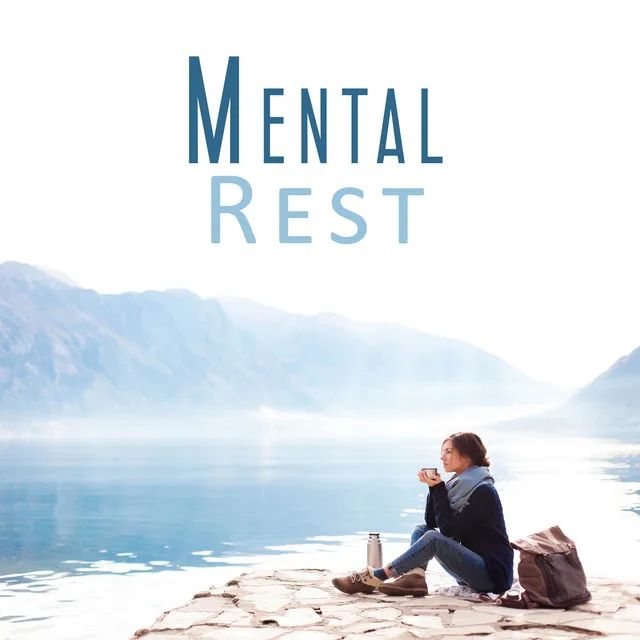 Mental Rest: Music to Help You Focus Relax and Sleep Better