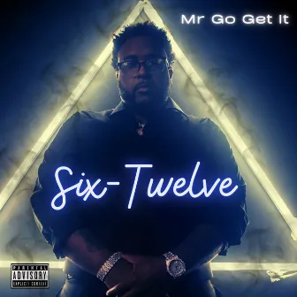 Six-Twelve by Mr. Go Get It