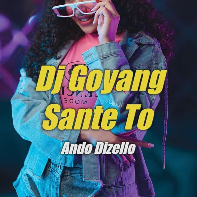 Dj Goyang Sante To