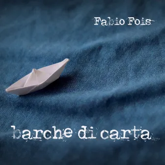 Barche di carta by Fabio Fois