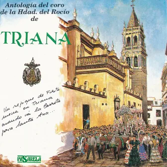 Antología del Coro de la Hdad. Del Rocío de Triana by Coro de la Hermandad del Rocío de Triana