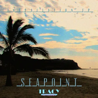 Installation EP by SEAPOINT