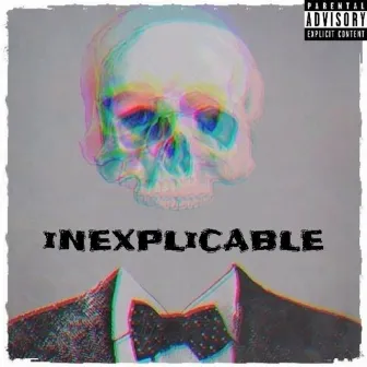 Inexplicable by Mister E