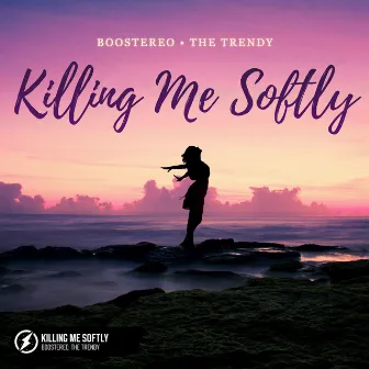 Killing Me Softly by The Trendy