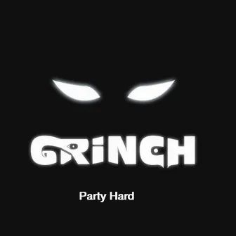 Party Hard by Grinch