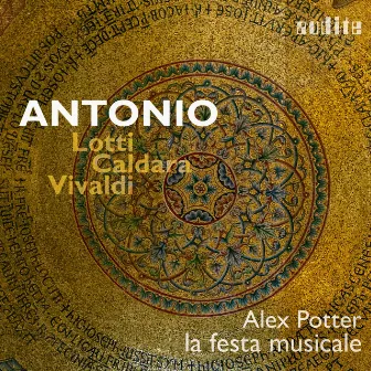 ANTONIO: Lotti - Caldara - Vivaldi by Alex Potter