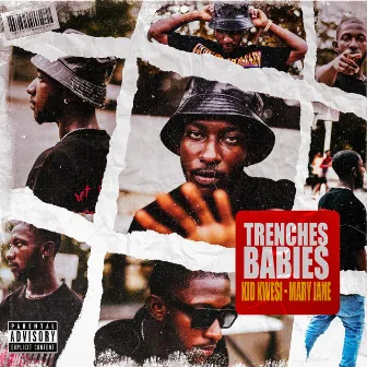 Trenches Babies; Kid Kwesi - Mary Jane by Ground Up Chale