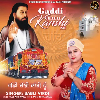 Gaddi Challi Kanshi Nu by Babli Virdi