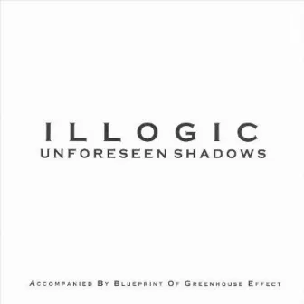 Unforeseen Shadows by Illogic