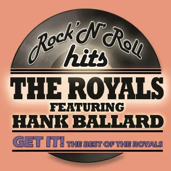 Get It! The Best of The Royals (feat. Hank Ballard) by The Royals