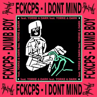 I Don't Mind by FCKCPS