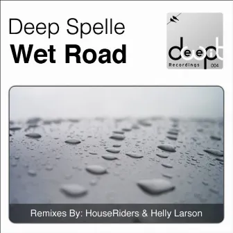 Wet Road by Deep Spelle