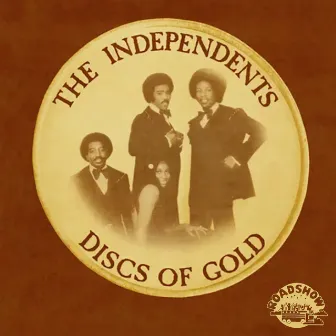 Greatest Hits - Discs of Gold by The Independents