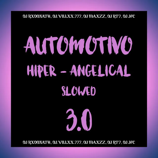 Automotivo Hiper - Angelical 3.0