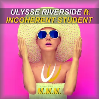 M.M.M. by Ulysse Riverside