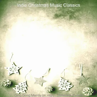 Ding Dong Merrily on High - Christmas Events by Indie Christmas Music Classics