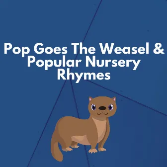 Pop Goes The Weasel & Popular Nursery Rhymes by Pop Goes The Weasel