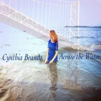 Across the Water by Cynthia Brando