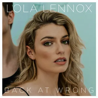 Back At Wrong by Lola Lennox