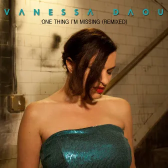 One Thing I'm Missing (Remixed) by Vanessa Daou