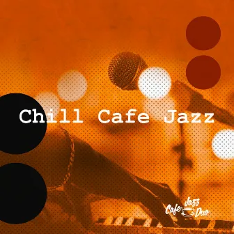 Chill Cafe Jazz by Cafe Jazz Duo