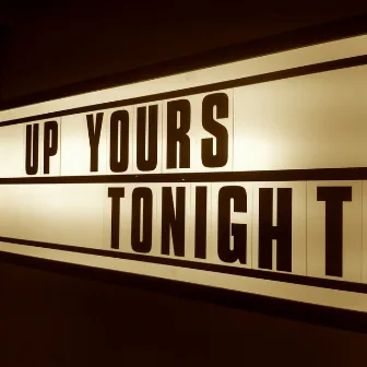 Tonight by Up Yours