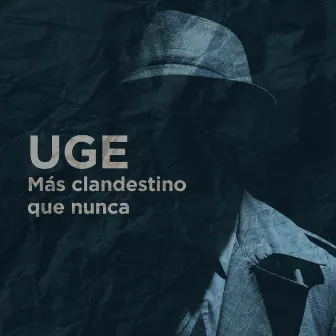 Más Clandestino Que Nunca by Uge