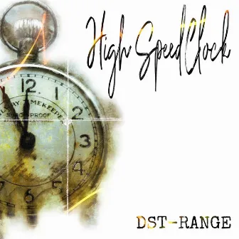 High Speed Clock (feat. Jet Boy Black, Lapis & WIN-CHA1N) by DST-RANGE