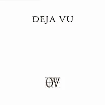 Deja Vu by O.V.