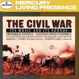 The Civil War - Its music and its sounds by Frederick Fennell