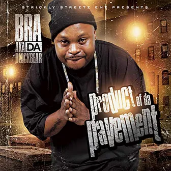 Product of Da Pavement by Bra aka Da Blockbear