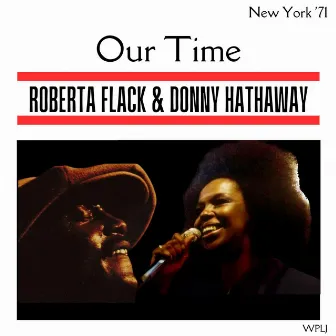 Our Time (Live New York '71) by Roberta Flack