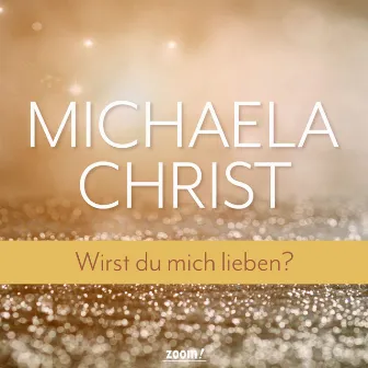 Wirst du mich lieben? by Michaela Christ