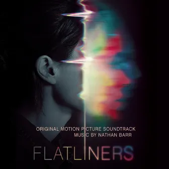 Flatliners (Original Motion Picture Soundtrack) by Nathan Barr