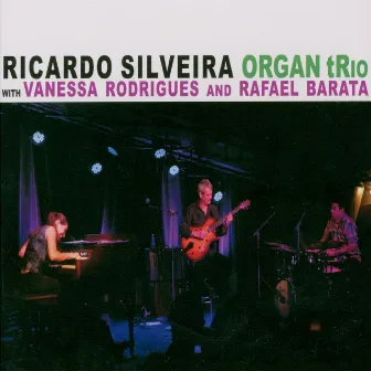 Ricardo Silveira Organ Trio by Ricardo Silveira