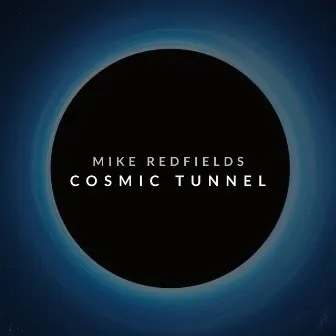 Cosmic Tunnel by Mike Redfields