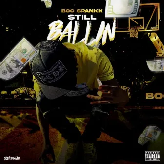 Still Ballin by Boc Spankk