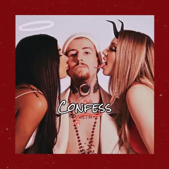 Confess† by Kacey Who