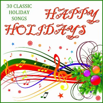 Happy Holidays: 30 Classic Holiday Songs by Christmas Piano Maestro