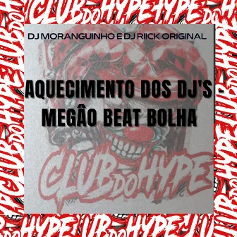 AQUECIMENTO DOS DJS MEGÃO BEAT BOLHA by DJ RIICK ORIGINAL