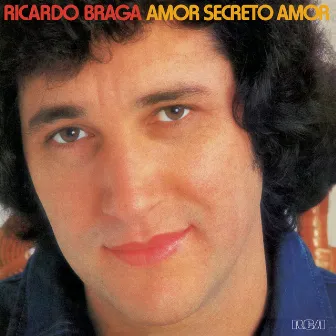 Amor Secreto Amor by Ricardo Braga