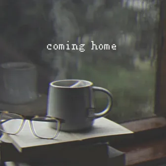 Coming Home by Bitcrvsh