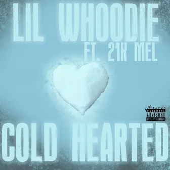 Cold Hearted by Lil Whoodie