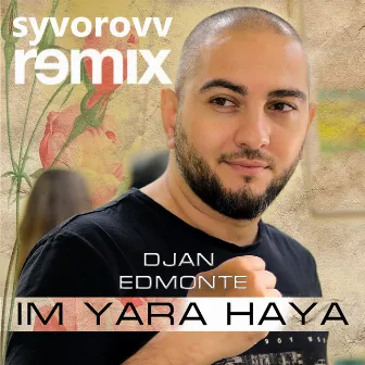 Im Yara Haya (Syvorovv Remix) by Djan Edmonte