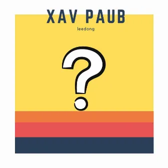 Xav Paub (Wanna Know) by leedong