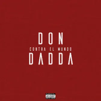 Contra El Mundo by Don Dadda